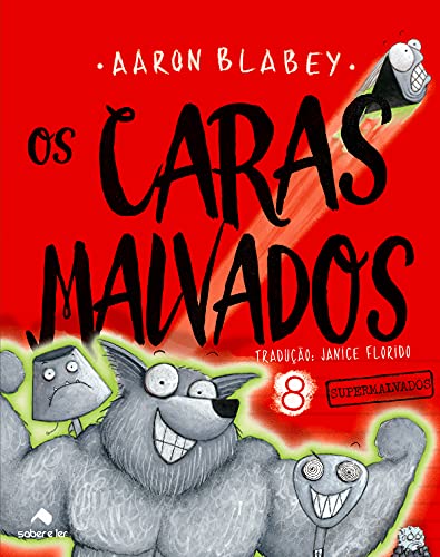 Ler Os caras malvados 8: Supermalvados, do autor Aaron Blabey Ler Os caras malvados 8: Supermalvados, do autor Aaron Blabey