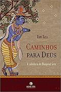 Ler Caminhos para Deus: Ensinamentos do Bhagavad Gita: Ensinamentos do Bhagavad Gita, do autor Ram Dass Ler Caminhos para Deus: Ensinamentos do Bhagavad Gita: Ensinamentos do Bhagavad Gita, do autor Ram Dass