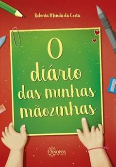 O Diário das Minhas Mãozinhas, do autor Roberta Menda