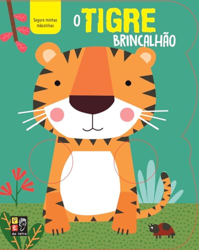 Ler Segure Minhas Maozinhas - o Tigre Brincalhao, do autor Pé Da Letra Ler Segure Minhas Maozinhas - o Tigre Brincalhao, do autor Pé Da Letra