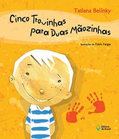 Cinco Trovinhas Para Duas Mãozinhas, do autor Tatiana Belinky