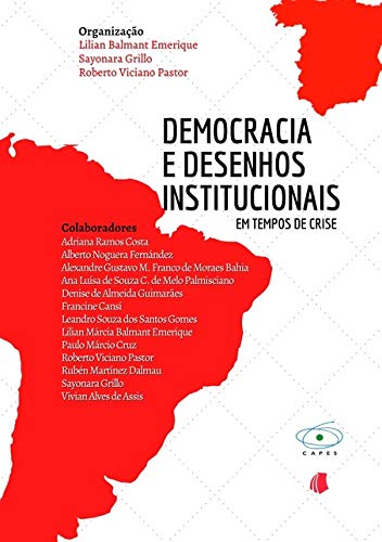 Ler Democracia E Desenhos Institucionais Em Tempos De Crise, do autor Lilian Balmant Emerique; Sayonara Grillo; Roberto Viciano Pastor