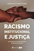 Ler Racismo Institucional e Justiça - 2021, do autor César De Oliveira Gomes