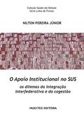 Ler O apoio institucional no SUS: Os dilemas da integração interfederativa e da cogestão, do autor Nilton Pereira Júnior Ler O apoio institucional no SUS: Os dilemas da integração interfederativa e da cogestão, do autor Nilton Pereira Júnior