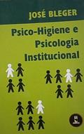 Ler Psico-Higiene E Psicologia Institucional, do autor Jose Bleger Ler Psico-Higiene E Psicologia Institucional, do autor Jose Bleger