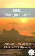 Ler Bíblia Português-Latim: Almeida Recebida 1848 - Biblia Sacra Vulgata 405 (Parallel Bible Halseth Livro 1017), do autor Truthbetold Ministry