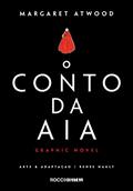 Ler O conto da aia: graphic novel, do autor Margaret Atwood