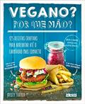 Ler Vegano? por que Não?: 125 Receitas Criativas Para Arrebatar Até o Carnívoro Mais Convicto, do autor Kristy Turner