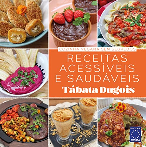 Ler Cozinha Vegana Sem Segredos - Receitas Acessíveis e Saudáveis, do autor Tábata Dugois