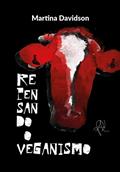 Ler Repensando o Veganismo, do autor Martina Davidson