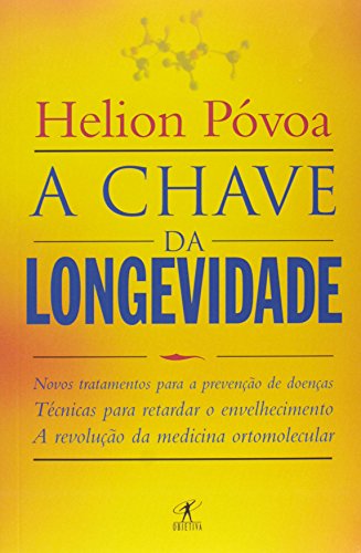 Ler A chave da longevidade, do autor Helion Póvoa