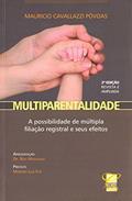 Ler Multiparentalidade. A Possibilidade de Múltipla Filiação Registral e Seus Efeitos, do autor Maurício Cavallazzi Póvoas Ler Multiparentalidade. A Possibilidade de Múltipla Filiação Registral e Seus Efeitos, do autor Maurício Cavallazzi Póvoas