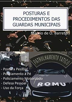 Posturas e Procedimentos das Guardas Municipais, do autor Marcio de O. Barreto