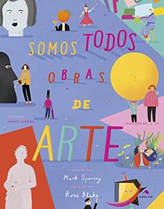 Somos todos obras de arte: Somos todos obras de arte, do autor Mark Sperring