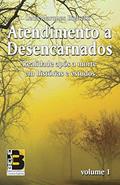 Ler Atendimento a Desencarnados - vol. 1, do autor Leda Marques Bighetti Ler Atendimento a Desencarnados - vol. 1, do autor Leda Marques Bighetti