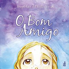 Bom amigo, do autor Magdalena del Valle Gomide