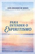 Ler Para entender o Espiritismo - Pocket, do autor Luis Eduardo de Souza