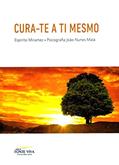 Ler Cura-te A Ti Mesmo - Nova Edição, do autor Médium João Nunes Maia; Ditado Por Miramez