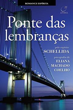 Ponte das lembranças, do autor Eliana Machado Coelho
