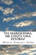 Ler Tia Mariquinha, Me Conta Uma Estoria?, do autor Marcos Gimenes Salun Ler Tia Mariquinha, Me Conta Uma Estoria?, do autor Marcos Gimenes Salun