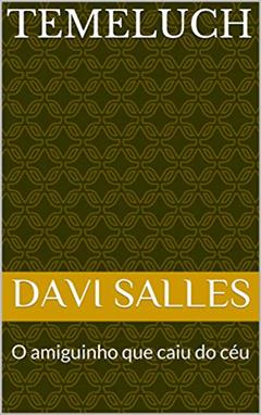 TEMELUCH: O amiguinho que caiu do céu, do autor DAVI SALLES
