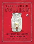 Ler Tollins: histórias explosivas para crianças: Histórias explosivas para crianças: 1, do autor Conn Iggulden Ler Tollins: histórias explosivas para crianças: Histórias explosivas para crianças: 1, do autor Conn Iggulden