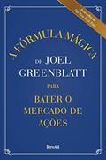 Ler A Fórmula Mágica de Joel Greenblatt para Bater o Mercado de Ações, do autor Joel Greenblatt