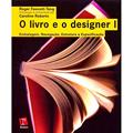 Ler O Livro e o Designer 1. Embalagem, Navegação, Estrutura e Especificação, do autor Roger Fawcett Tang