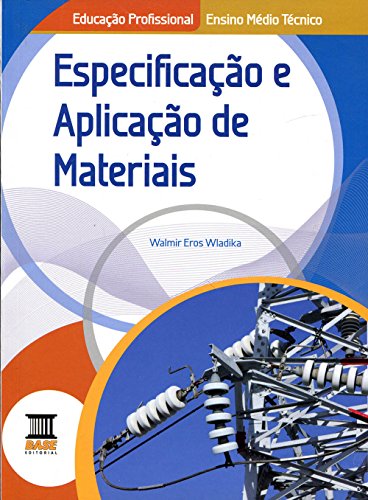 Ler Especificação e Aplicação de Materiais, do autor Walmir Eros Wladika