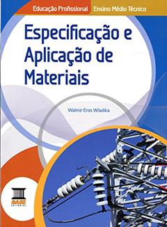 Especificação e Aplicação de Materiais, do autor Walmir Eros Wladika