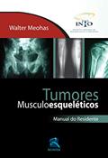 Ler Tumores Musculoesqueléticos: Manual do Residente, do autor Walter Meohas; INTO