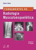 Ler Fundamentos de Radiologia Musculoesquelética, do autor Clyde A. Helms