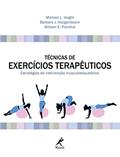 Ler Técnicas de exercícios terapêuticos: Estratégias de intervenção musculoesquelética, do autor Michael L. Voight; Barbara J. Hoogenboom; William E. Prentice