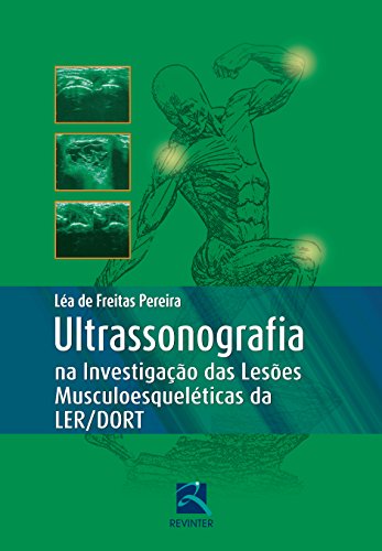 Ler Ultrassonografia na Investigação das Lesões Musculoesqueléticas LER/DORT, do autor Léa De Freitas Pereira