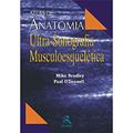 Ler Atlas de Anatomia: Ultrassonografia Musculoesquelética, do autor Mike Bradley; Paul O´Donnell Ler Atlas de Anatomia: Ultrassonografia Musculoesquelética, do autor Mike Bradley; Paul O´Donnell