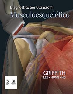 Diagnóstico por Ultrassom: Musculoesquelético, do autor James F. Griffith
