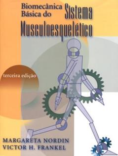 Biomecânica Básica do Sistema Musculoesquelético, do autor Victor H. Frankel; Margareta Nordin