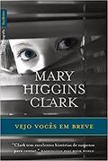 Ler Vejo Vocês em Breve, do autor Mary Higgins Clark Ler Vejo Vocês em Breve, do autor Mary Higgins Clark