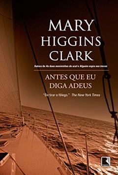 Antes que eu diga adeus, do autor Mary Higgins Clark