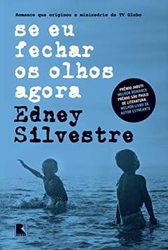 Se eu fechar os olhos agora, do autor Edney Silvestre