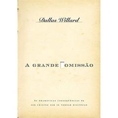 A Grande Omissão, do autor Dallas Willard