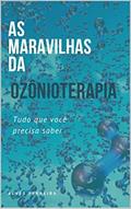 Ler AS MARAVILHAS DA OZÔNIOTERAPIA: Tudo que você precisa saber!, do autor Alves Ferreira