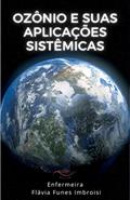 Ler Ozônio e suas aplicações sistêmicas. (Ozonioterapia e Você), do autor Flávia Funes Imbroisi