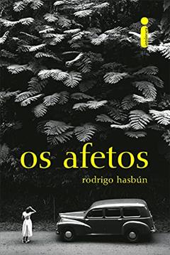 Os afetos, do autor Rodrigo Hasbún