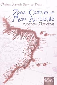 Zona Costeira e Meio Ambiente - Aspectos Jurídicos, do autor Mariana Almeida Passos de Freitas