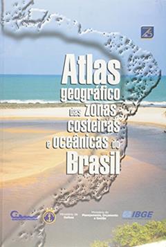 Atlas Geográfico das Zonas Costeiras e Oceânicas do Brasil, do autor Vários Autores