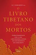 Ler O Livro Tibetano dos Mortos: Experiências Pós-morte no Plano do Bardo, Segundo a Versão do Lama Kazi Dawa-samdup, do autor W. Y. Evans-Wentz