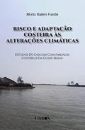 Ler RISCO E ADAPTAÇÃO COSTEIRA ÀS ALTERAÇÕES CLIMÁTICAS - Estudos de caso na Guiné-Bissau, do autor Morto Baiém Fandé