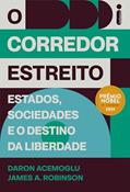 Ler O corredor estreito: Estados, sociedades e o destino da liberdade - Prêmio Nobel de Economia 2024, do autor Daron Acemoglu; James A. Robinson