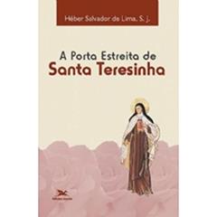 Porta Estreita de Santa Teresinha. Testemunhas de Cristo, do autor Héber Salvador De Lima